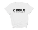 Load image into Gallery viewer, As Strong As The Woman Next To Me Adult Unisex T-Shirt
