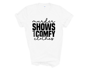 Murder Shows And Comfy Clothes Adult Unisex T-Shirt