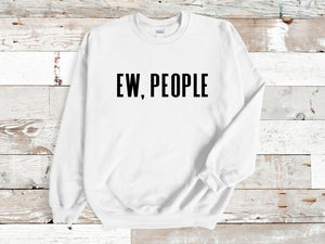 Ew People Adult Unisex Sweatshirt