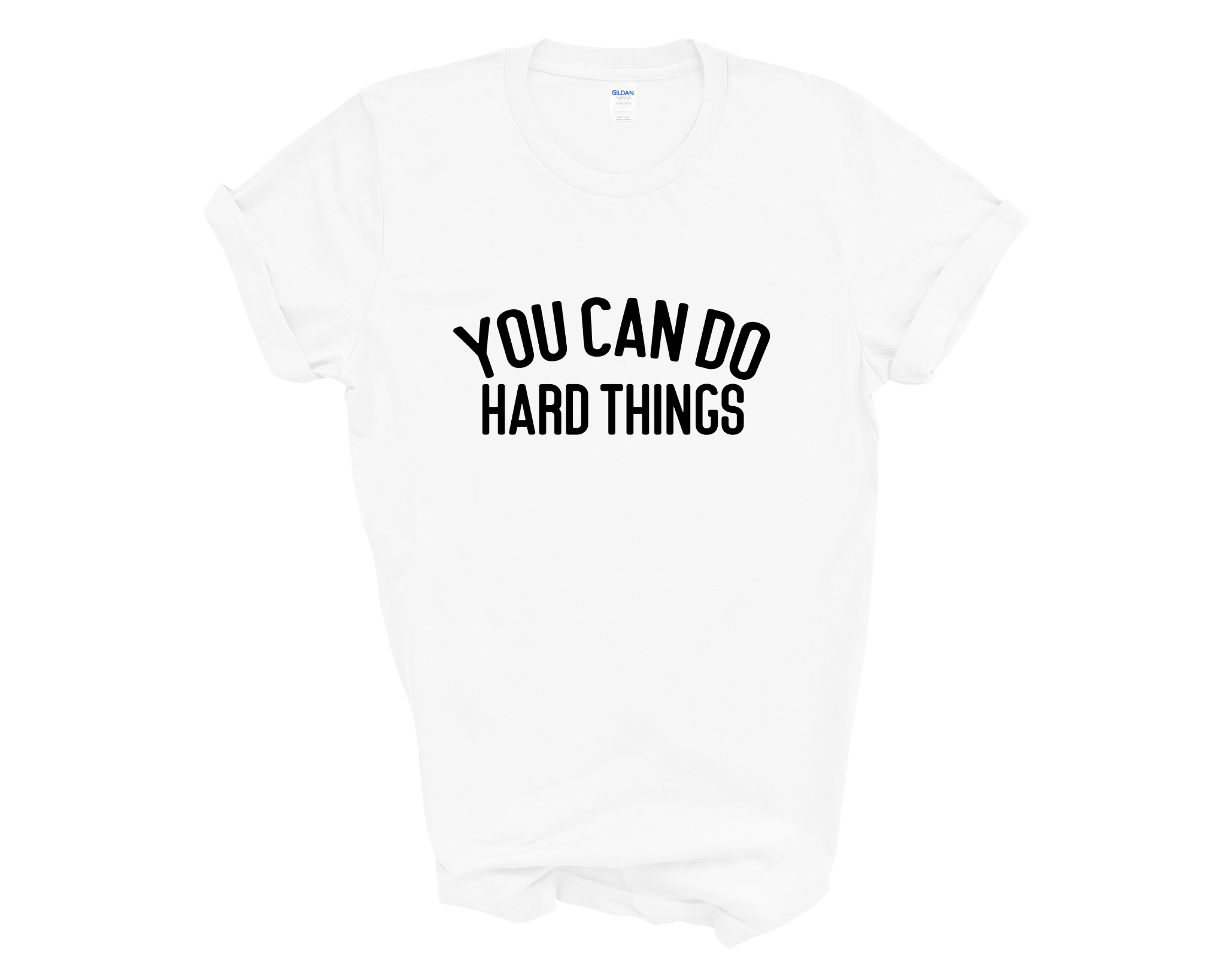 You Can Do Hard Things Adult Unisex T-Shirt