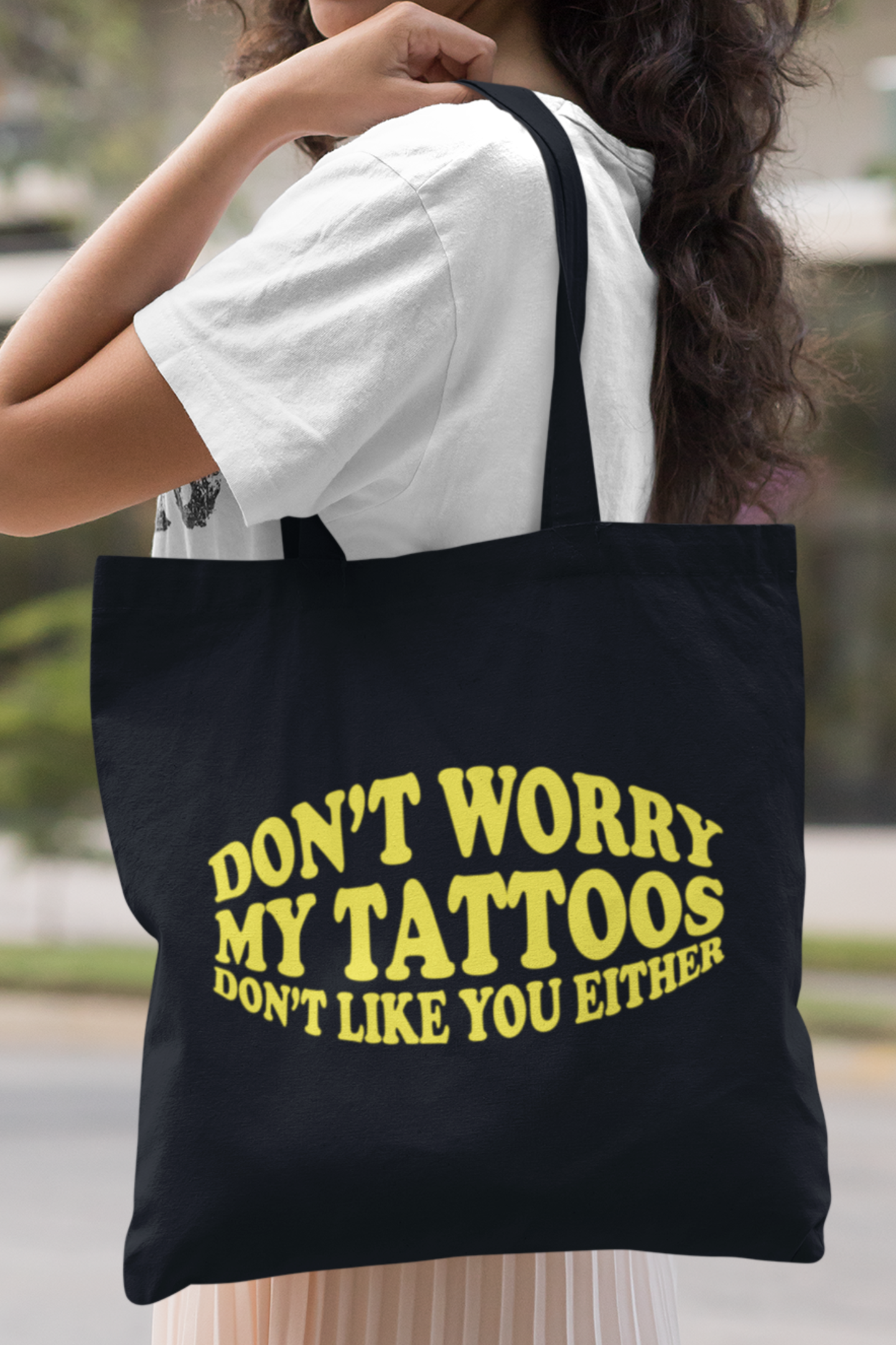 Don't Worry My Tattoos Don't Like You Either Lightweight Cotton Tote Bag