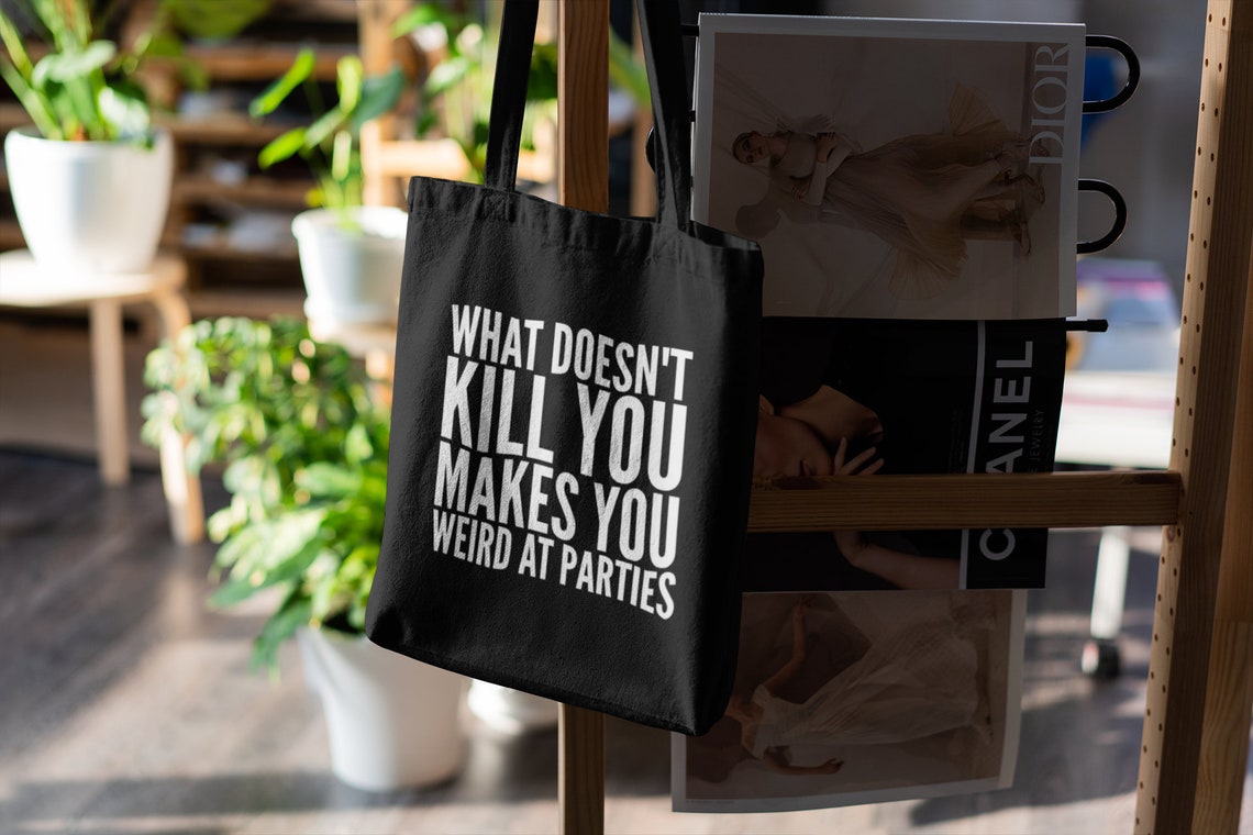 What Doesn't Kill You Makes You Weird At Parties Lightweight Cotton Tote Bag