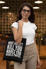 Load image into Gallery viewer, What Doesn&#39;t Kill You Makes You Weird At Parties Lightweight Cotton Tote Bag
