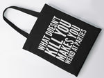 Load image into Gallery viewer, What Doesn&#39;t Kill You Makes You Weird At Parties Lightweight Cotton Tote Bag
