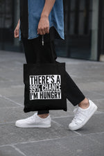 Load image into Gallery viewer, There&#39;s A 99% Chance I&#39;m Hungry Lightweight Cotton Tote Bag
