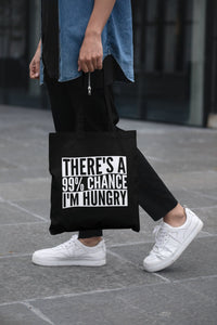 There's A 99% Chance I'm Hungry Lightweight Cotton Tote Bag