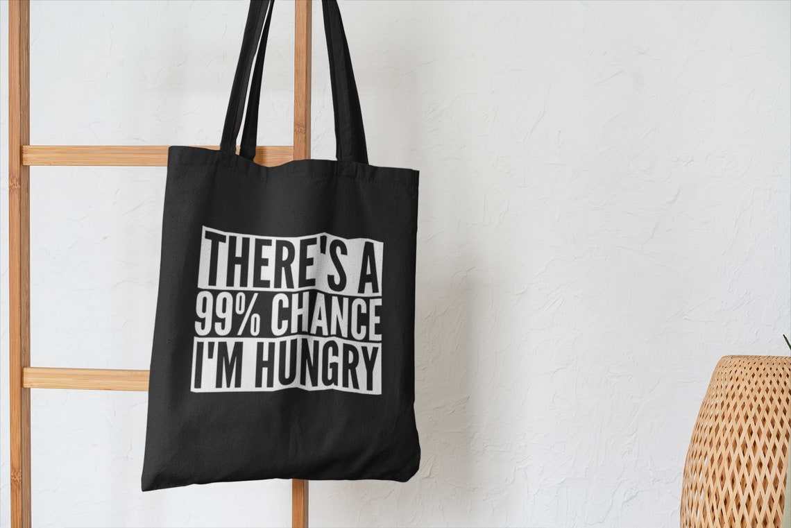 There's A 99% Chance I'm Hungry Lightweight Cotton Tote Bag