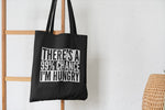 Load image into Gallery viewer, There&#39;s A 99% Chance I&#39;m Hungry Lightweight Cotton Tote Bag
