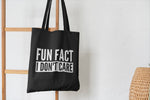 Load image into Gallery viewer, Fun Fact I Don&#39;t Care Lightweight Tote Bag
