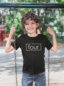 I Make Four Look Good T-Shirt