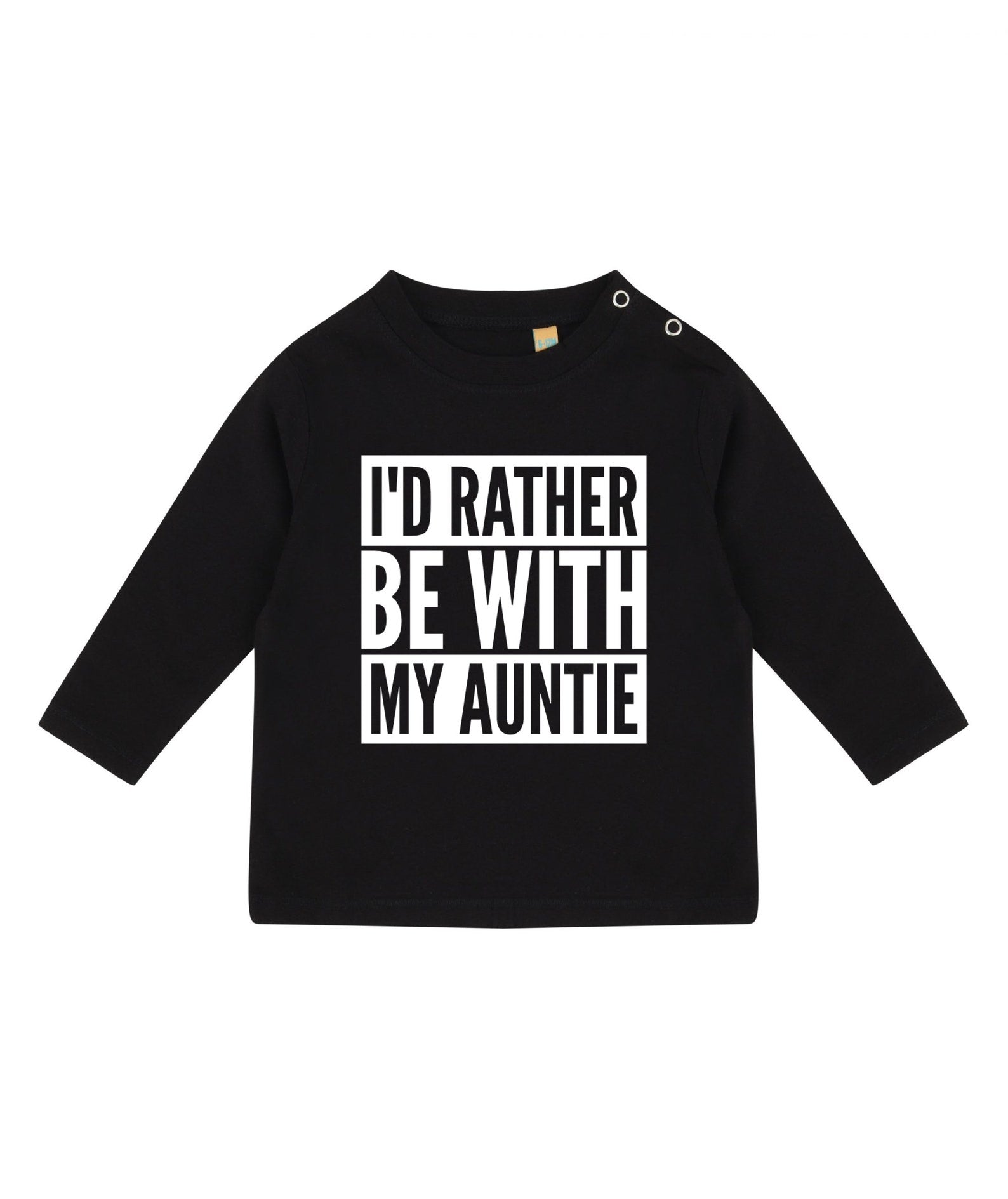 I'd Rather Be With My Auntie LONG SLEEVE Baby Toddler Kids T-Shirt