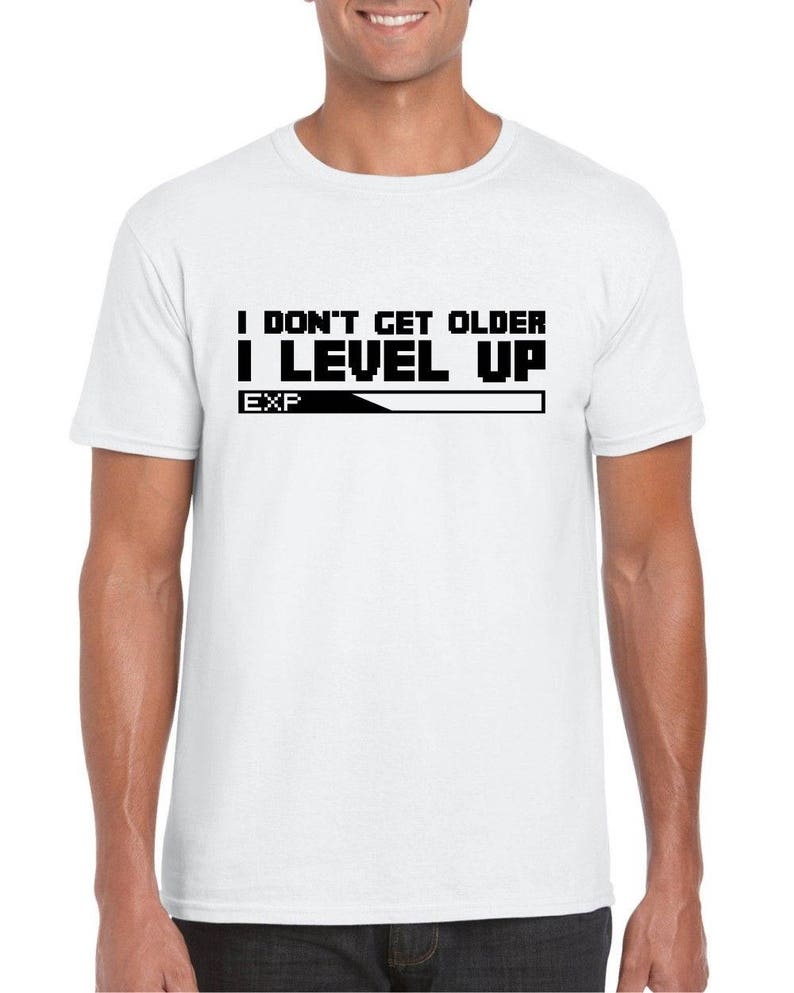 I Don't Get Older I Level Up - Unisex Adults Tshirt