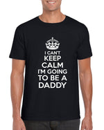 Load image into Gallery viewer, I Can&#39;t Keep Calm I&#39;m Going To Be A Daddy T-shirt - Red Leader Clothing
