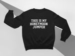 Load image into Gallery viewer, This Is My Honeymoon Jumper Unisex Crew Neck Sweatshirt
