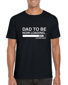 Dad To Be Now Loading Mens T-shirt