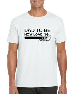 Dad To Be Now Loading Mens T-shirt