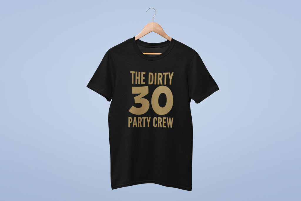 Dirty 30 Party Crew T-Shirt Ladies or Adult Fit - Red Leader Clothing