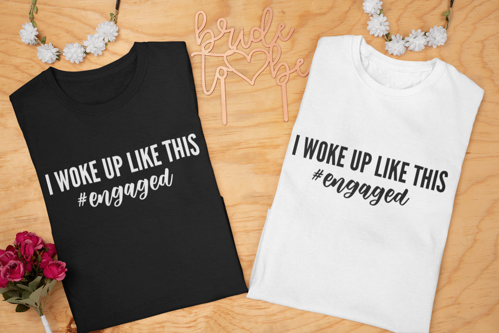 I Woke Up Like This #Engaged Ladies T-shirt Fiancee - Red Leader Clothing