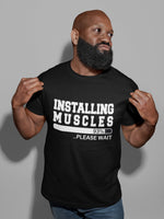 Load image into Gallery viewer, Installing Muscles Please Wait - Mens/Adults Novelty T-shirt
