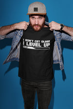 Load image into Gallery viewer, I Don&#39;t Get Older I Level Up - Unisex Adults Tshirt
