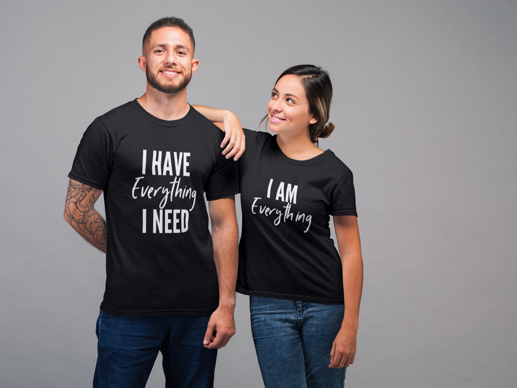 I Have Everything I Need I Am Everything Matching Tshirts - Red Leader Clothing