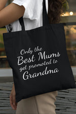 Load image into Gallery viewer, Only The Best Mums Get Promoted To Grandma Lightweight Cotton Bag - Red Leader Clothing
