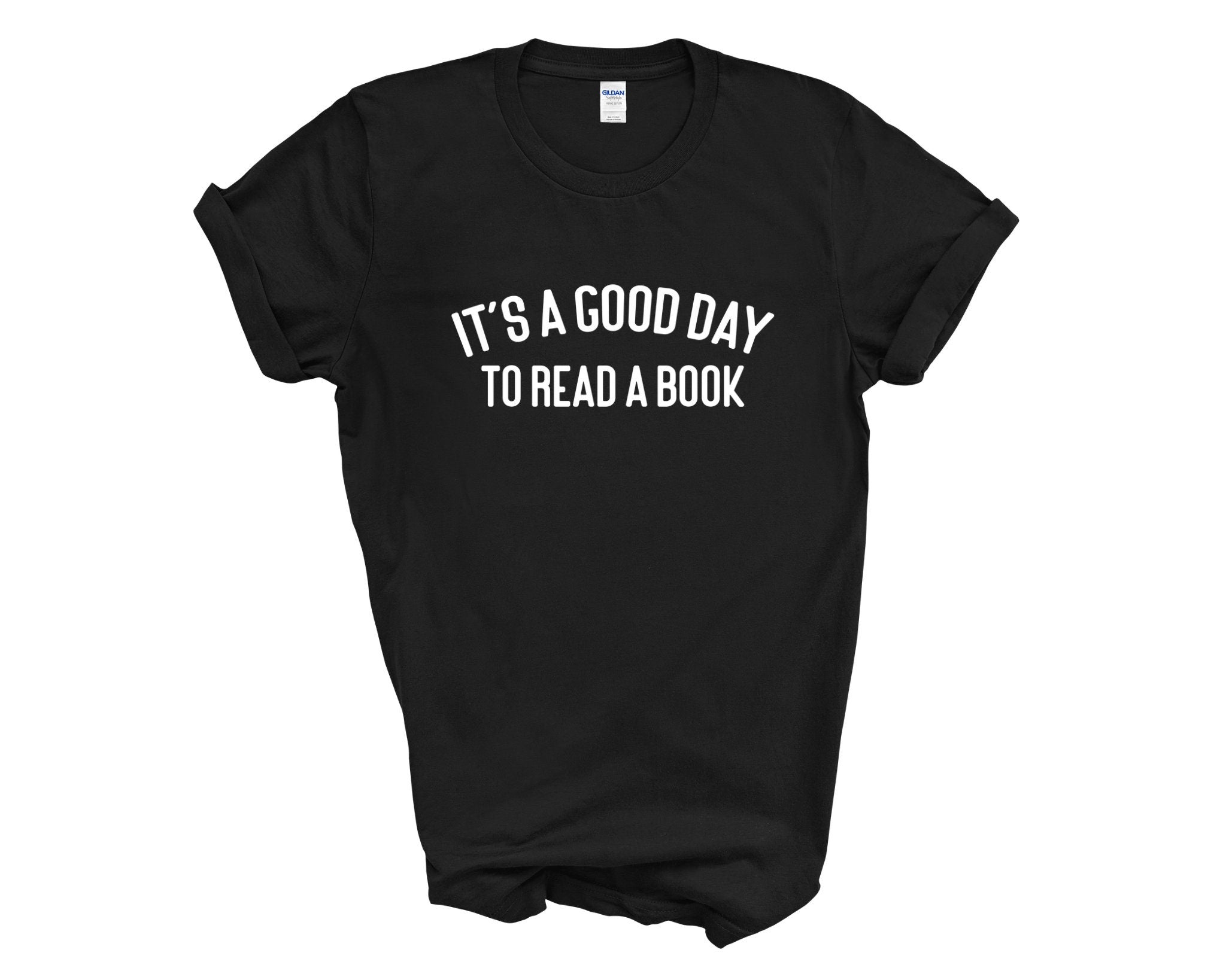 It's A Good Day To Read A Book Adult Unisex T-shirt