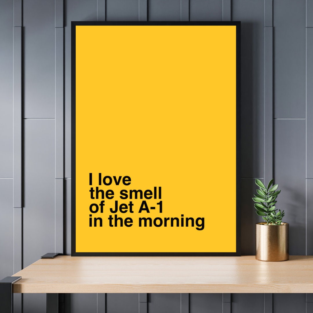 I Love The Smell Of Jet A-1 In The Morning Art Print