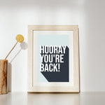 Load image into Gallery viewer, Hooray You&#39;re Back! Hallway Art Print
