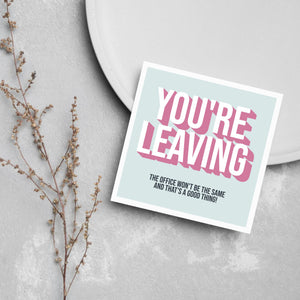 Funny You're Leaving New Job Greeting Card