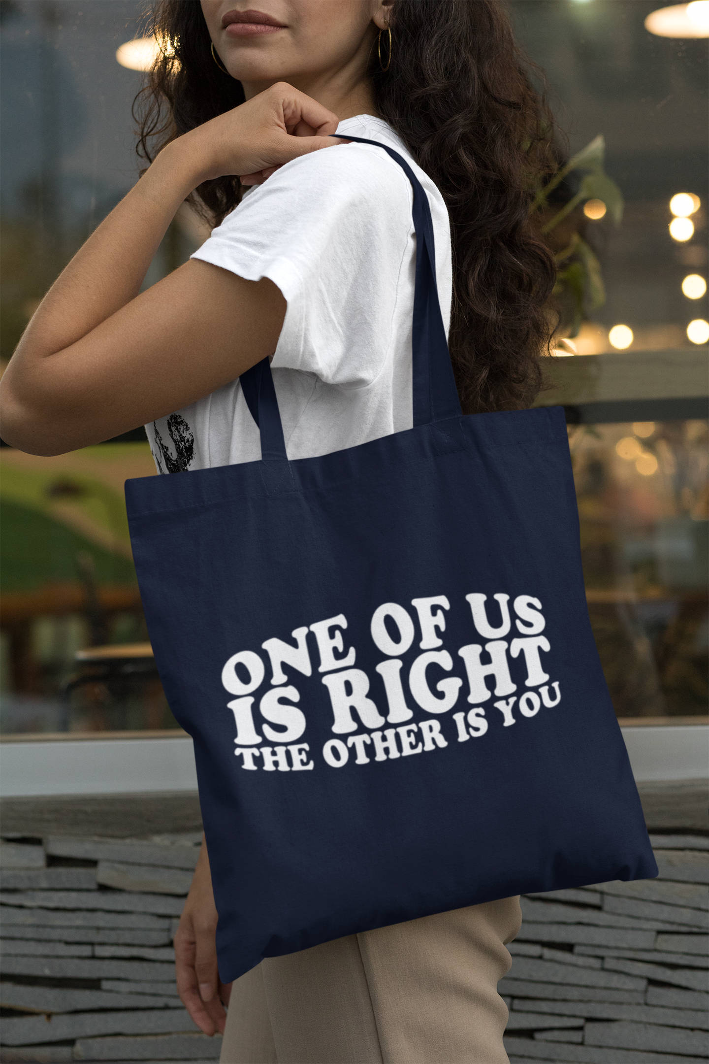 One Of Us Is Right The Other Is You Lightweight Tote Bag