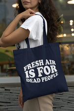 Load image into Gallery viewer, Fresh Air Is For Dead People Lightweight Cotton Tote Bag DES2
