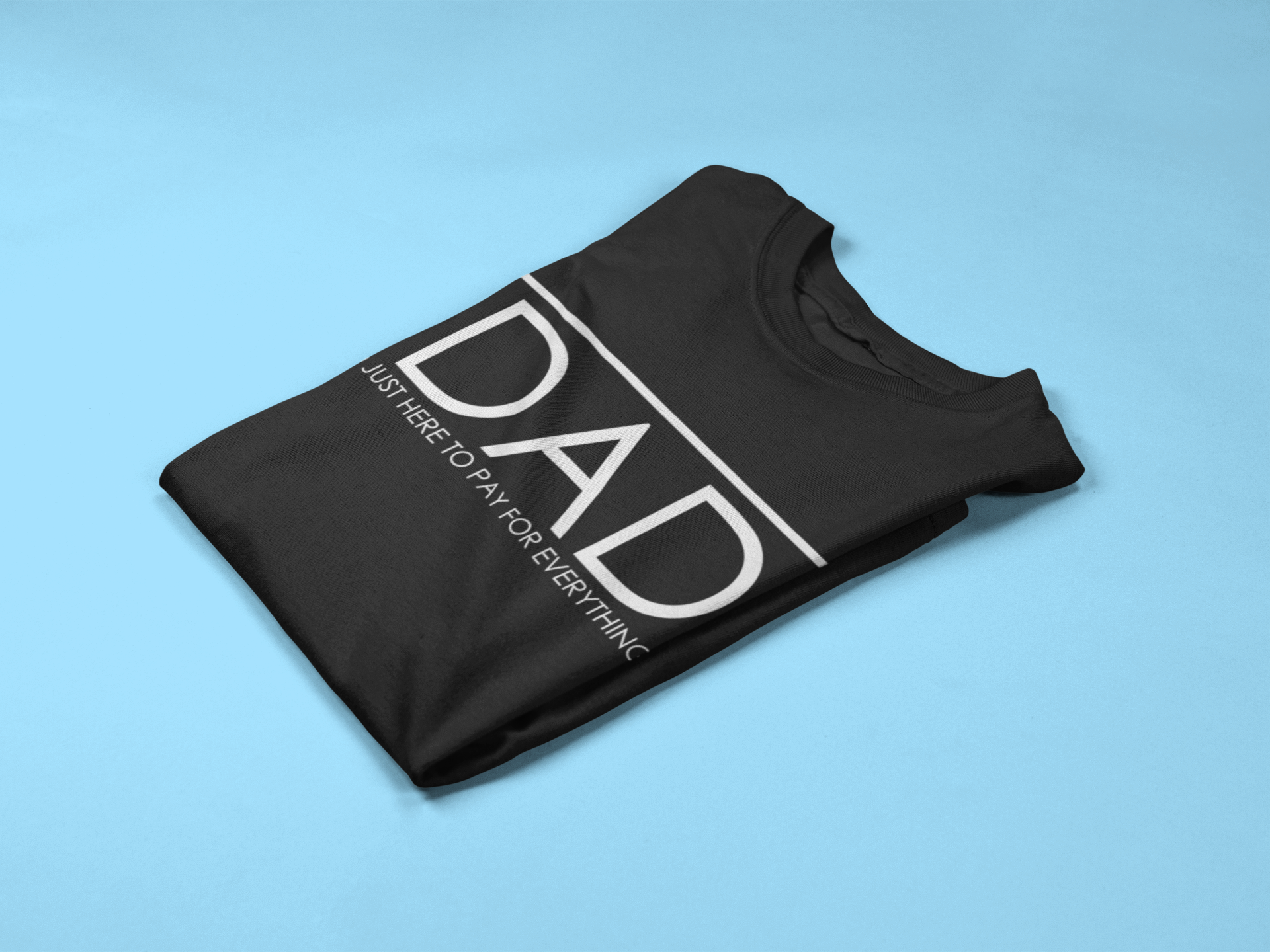 Dad Just Here To Pay For Everything - Mens/Adults Novelty T-shirt