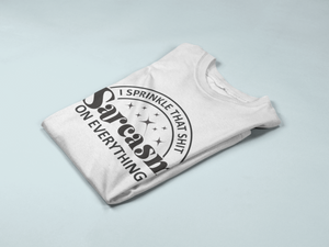 Sarcasm I Sprinkle That Shit On Everything Adult T-Shirt