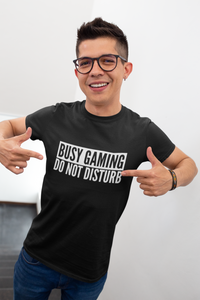 Busy Gaming Do Not Disturb - Mens/Adults T-shirt