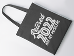 Load image into Gallery viewer, Retired Not My Problem Custom Bag Date Year Lightweight Cotton Tote Bag
