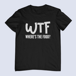 Load image into Gallery viewer, WTF Where&#39;s The Food Mens/Adults Novelty T-shirt
